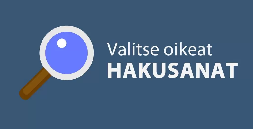 Valitse oikeat hakusanat